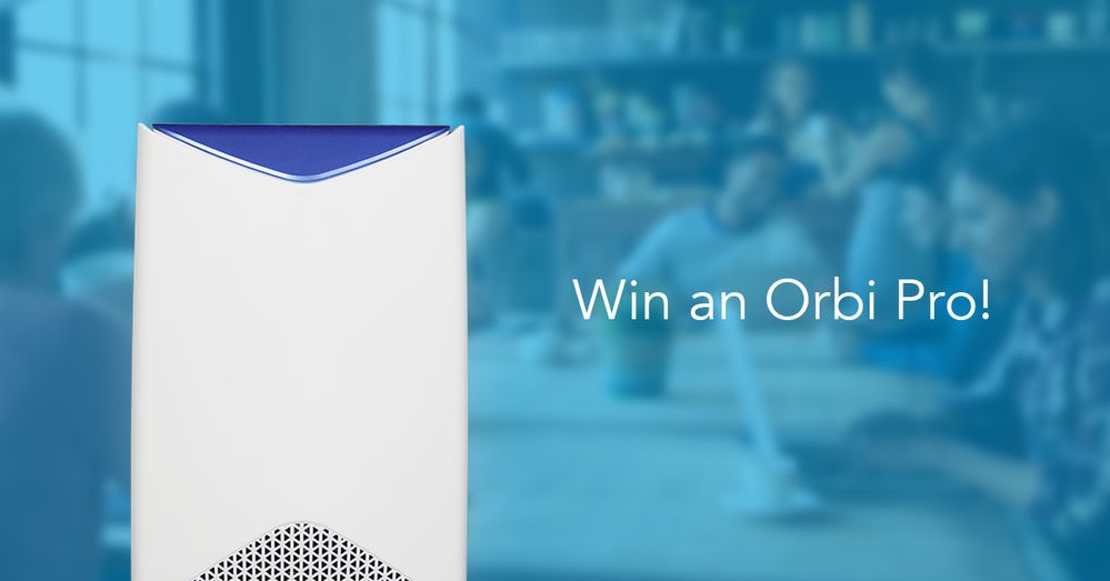 Ask Me Anything and Win an Orbi Pro WiFi System for Small Business
